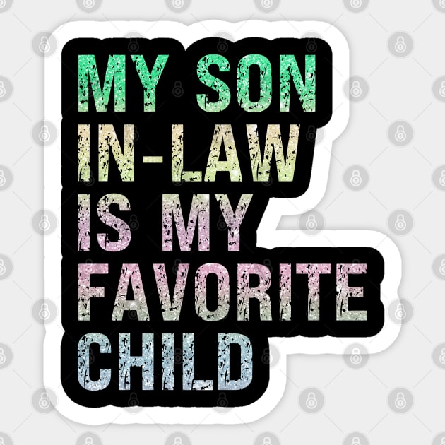 My Son In Law Is My Favorite Child Sticker by Xtian Dela ✅